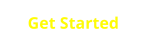 Get Started