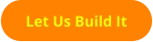 Let Us Build It